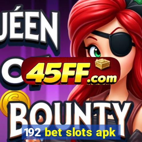 192 bet slots apk
